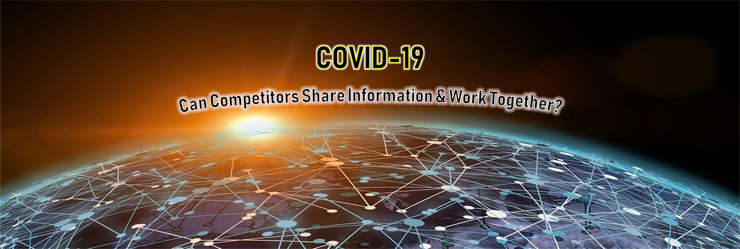 Can competitors share information and work together  during the COVID-19 outbreak?
