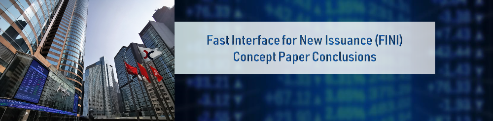 Fast Interface for New Issuance (FINI) Concept Paper Conclusions