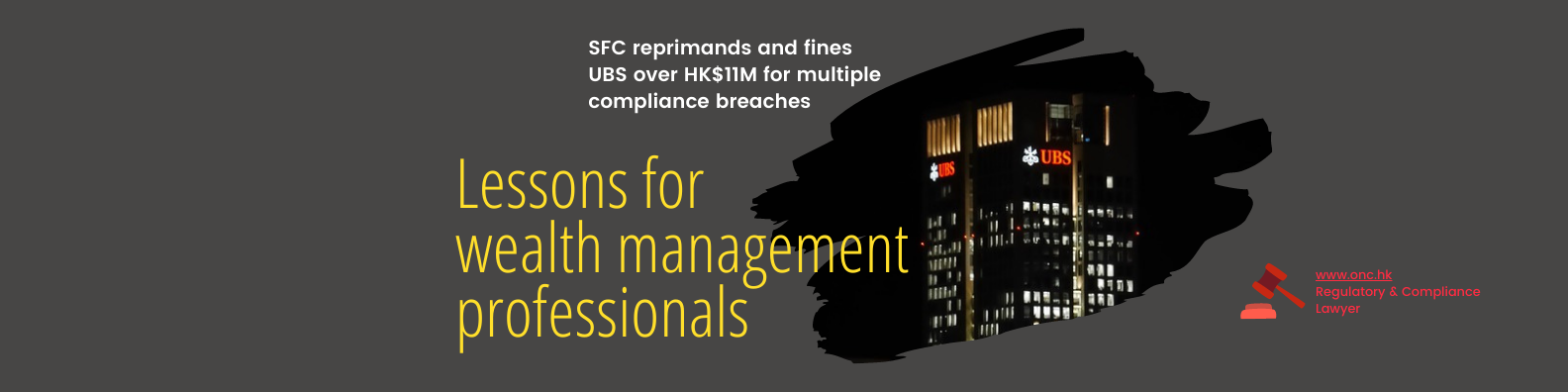 SFC reprimands and fines UBS over HK$11M for multiple compliance breaches – Lessons for wealth management professionals