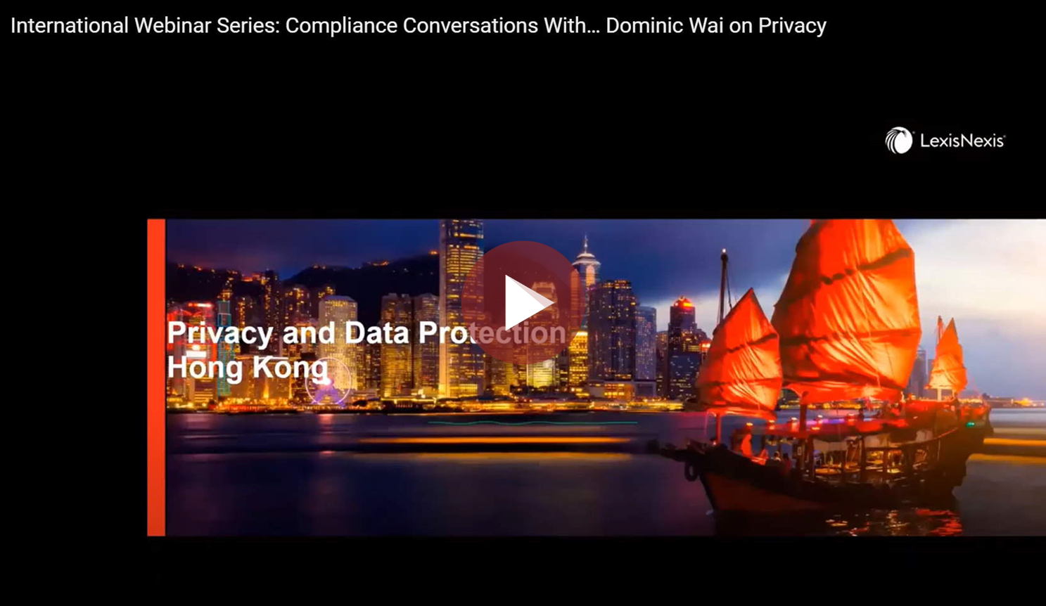 International Webinar Series: Compliance Conversations With… Dominic Wai on Privacy