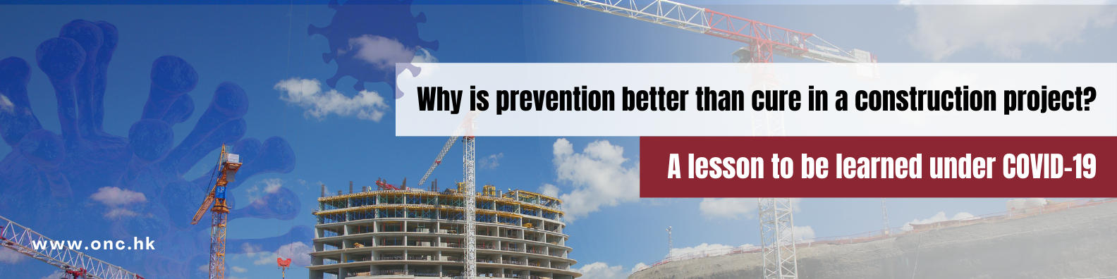 Why is prevention better than cure in a construction project?  A lesson to be learned under COVID-19