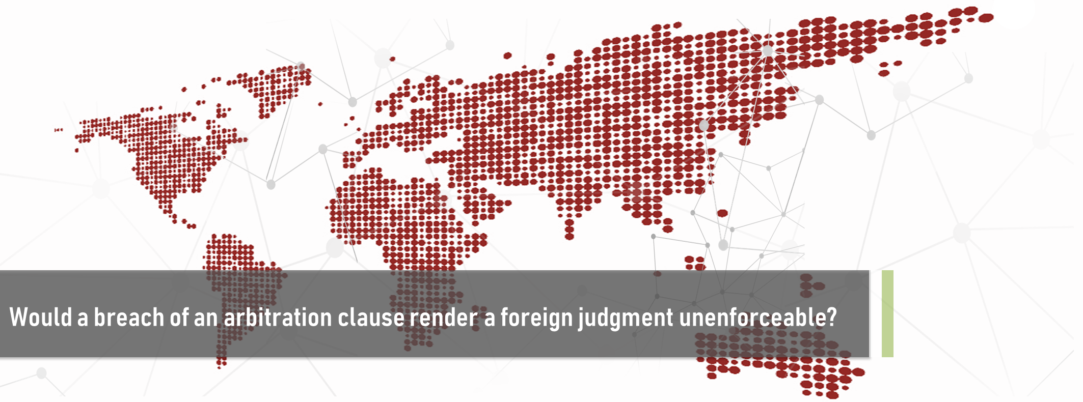Would a breach of an arbitration clause render a foreign judgment unenforceable?